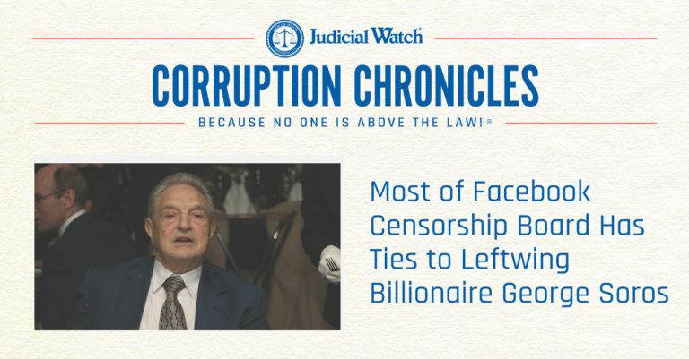 Most of Facebook Censorship Board Has Ties to Leftwing Billionaire George Soros