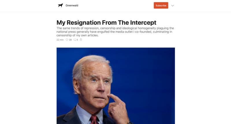 BREAKING: Greenwald Resigns From Intercept Over Biden Critique ‘Censorship’
